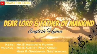 Dear Lord amp Father Of Mankind  English Hymn  BKanthi Ravi Kiron  BHemanth Kumar  BGreeshma [upl. by Coralie]