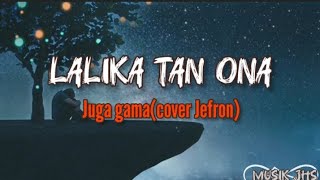 Lalika Tan ona juga gama  cover jefron Lirik [upl. by Mudenihc]