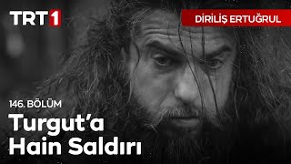 Diriliş Ertuğrul 146 Bölüm  Turgut Alp Öldü mü [upl. by Ihcalam]