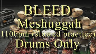 Bleed Meshuggah 110bpm Slowed Practice Drums Only [upl. by Enneirb]