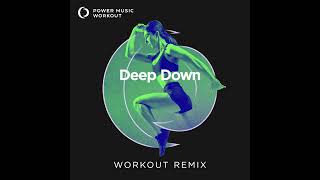 Deep Down Workout Remix by Power Music Workout [upl. by Chong]