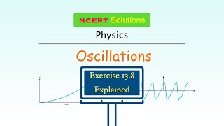 Exercise 138 Explained  Oscillations  NCERT Physics Class  11  Ask Doubts [upl. by Gnehs168]