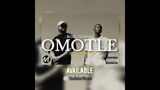 RORI DA MAN  OMOTLE FT MALORO OFFICIAL AUDIO [upl. by Inafets]