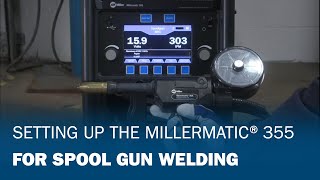 Setting up the Spool Gun  Millermatic® 355 [upl. by Jeramey]