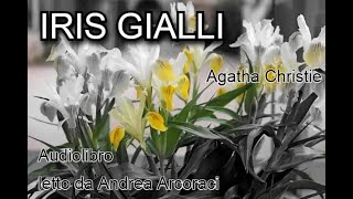 IRIS GIALLI  Agatha Christie  Audiolibro [upl. by Ardiedak]