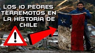 Los 10 Terremotos más Devastadores en la Historia de Chile [upl. by Enilatan]