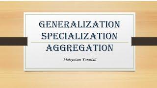 Generalization  specialization  aggregation  RDBMS  Malayalam Tutorials [upl. by Jenelle]