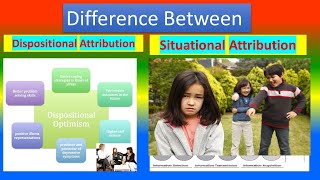 Difference between Dispositional Attribution and Situational Attribution [upl. by Aggappe580]