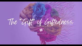 The quotGiftquot of Giftedness [upl. by Laux]