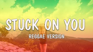 STUCK ON YOU  Reggae Cover Version 2023 Lyric Video [upl. by Kacey]