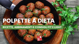 Polpette a dieta ricette abbinamenti e consigli [upl. by Arvin641]