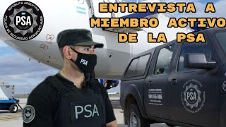 Policia de Seguridad Aeropuertaria PSA  ENTREVISTA a miembro ACTIVO [upl. by Eecyaj]