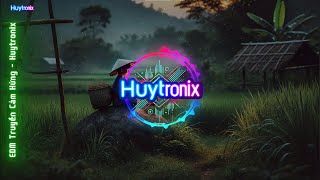 EDM Truyền Cảm Hứng  Nhẹ Nhàng Thư Giãn  Huytronix [upl. by Chapnick]