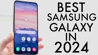 BEST Samsung Phones In 2024 [upl. by Novek]