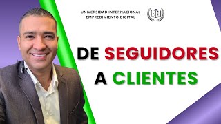 Como Convertir SEGUIDORES EN CLIENTES desde las redes sociales [upl. by Ledeen69]