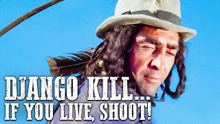 Django Kill If You Live Shoot  Western Movie  Cowboy Film [upl. by Ahsirk]