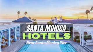 Best Beachfront Hotels in Santa Monica California [upl. by Naleek]