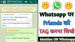 Whatsapp Par Tag Kaise Karte Hain  How To Mention Someone In WhatsApp Group  Tag On WhatsApp  TAG [upl. by Nnaassilem440]