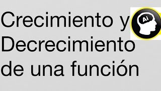 Funciones Crecientes y Decrecientes [upl. by Forcier136]