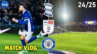 ALFIE MAY DOUBLE DEFEATS HATTERS Birmingham City vs Stockport County  Match Day Vlog [upl. by Petit]