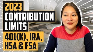 2023 Contribution Limits  401ks Roth IRAs Traditional IRAs HSAs FSAs amp HRAs [upl. by Krasnoff]