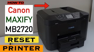 Canon Maxify MB2720 Reset Printer Settings [upl. by Lednam]