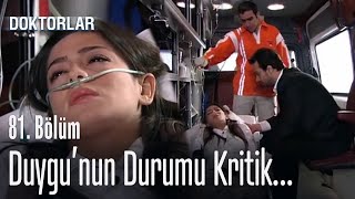 Duygunun Durumu Kritik  Doktorlar 81 Bölüm [upl. by Ribak538]