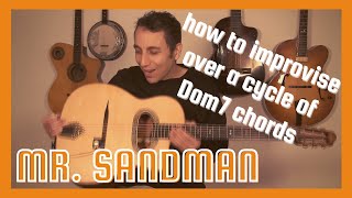 How to improvise over a cycle of Dom7 chords  Mr Sandman [upl. by Raines919]