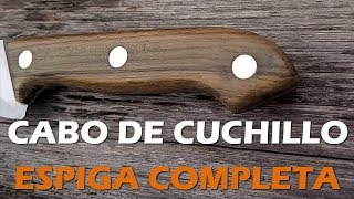 COMO ENCABAR UN CUCHILLO ESPIGA ENTERIZA [upl. by Athelstan87]