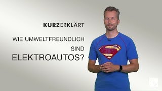 kurzerklärt Wie umweltfreundlich sind Elektroautos [upl. by Iva]