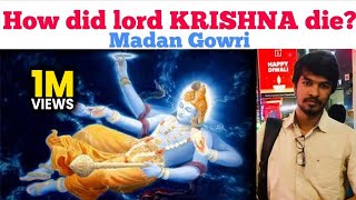 How did lord Krishna die  Madan Gowri  MG [upl. by Nahallac]