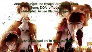 Shingeki no Kyojin Doa  Aimee Blackschleger ♦ off vocal ♦Instrumental ♦ Lyrics description [upl. by Wilek]