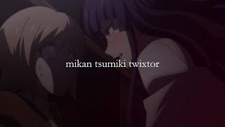 mikan tsumiki twixtorslowed clips  YUUNKKI [upl. by Shanie]