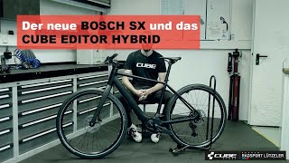 Der Bosch SX Motor im neuen CUBE Editor Hybrid  Ist weniger wirklich mehr [upl. by Heck]