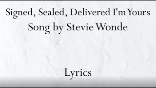 Signed Sealed Delivered Im Yours  Stevie Wonder Lyrics [upl. by Aniroc]