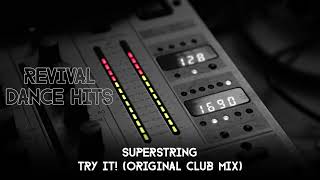 Superstring  Try It Original Club Mix HQ [upl. by Aham671]