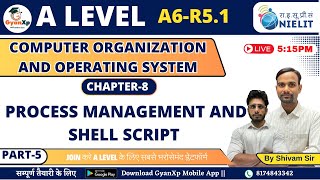 Chapter 8 Part5  Process Management and Shell Script  A6R51  A Level  GyanXp [upl. by Marko]