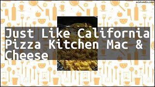 Recipe Just Like California Pizza Kitchen Mac amp Cheese [upl. by Pember]