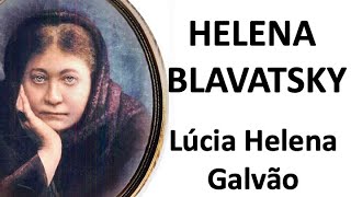 HELENA PETROVNA BLAVATSKY  VIDA E OBRA  Prof Lúcia Helena Galvão de Nova Acrópole [upl. by Binetta833]