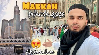 MAKKAH Pohoch Gaye Alhamdulillah 😍 Bhopal to Makkah  Masjid Al Haram Umrah Vlog [upl. by Mcgraw]