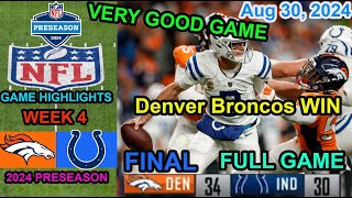 Indianapolis Colts vs Denver Broncos  2024 Preseason Week 4 FULL Game Highlights NFL Aug 30 2024 [upl. by Teresita]