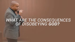 What Are The Consequences Of Disobeying God [upl. by Nerrag]