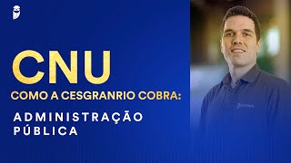 CNU  Como a Cesgranrio cobra Administração Pública  Prof Stefan Fantini [upl. by Lyontine]