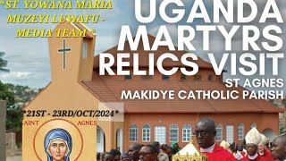 HOLY MASS  UGANDA MARTYRS RELICS VISIT ST AGNES CATHOLIC PARISH  KIBUYE MAKINDYE 21ST102024 [upl. by Airamzul]