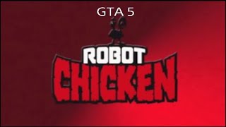 Robot Chicken intro  GTA 5 [upl. by Patrick]