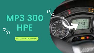 Tutorial spegnere spia tagliando Piaggio MP3 300 HPE [upl. by Marguerite]