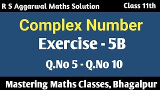 R S Aggarwal Solution Class 11th Maths  Complex Number  Ex  5 B Q5  Q10 [upl. by Dominica]