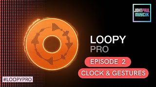 Loopy Pro App Tutorial The Clock amp Gestures [upl. by Konstantine]