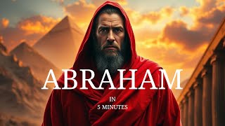 The Story of ABRAHAM  The Father of Nations  In 5 minutes [upl. by Brande]