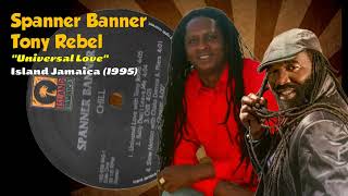 Spanner Banner And Tony Rebel  Universal Love Island Jamaica 1995 [upl. by Heall]